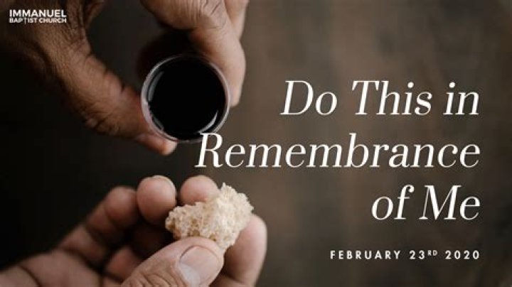 Do this remembrance of me?